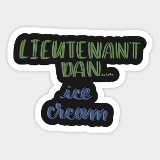 Lieutenant Dan... Sticker